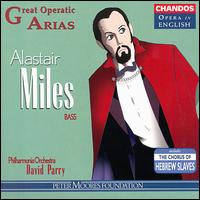Great Operatic Arias - Alastair Miles (bass); Philharmonia Orchestra; David Parry (conductor)
