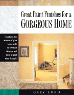 Great Paint Finishes for a Gorgeous Home - Lord, Gary