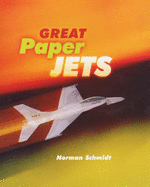 Great Paper Jets - Schmidt, Norman