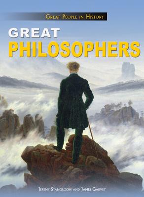 Great Philosophers - Stangroom, Jeremy, and Garvey, James