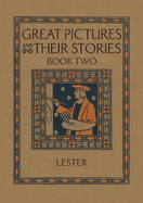 Great Pictures and Their Stories Book Two: Interpreting Masterpieces to Children