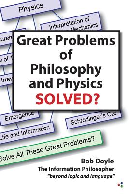 Great Problems in Philosophy and Physics Solved? - Doyle, Bob