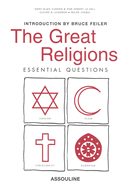 Great Religions: Essential Questions - Feiler, Bruce (Introduction by), and Ouaknin, Marc-Alain, Rabbi (Introduction by), and Gall, Bishop Robert Le (Introduction by)