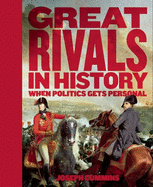 Great Rivals in History: When Politics Gets Personal