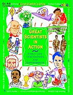 Great Scientists in Action: Early Life, Discoveries and Experiments