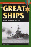 Great Ships: British Battleships in World War II
