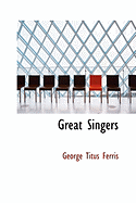 Great Singers - Ferris, George Titus