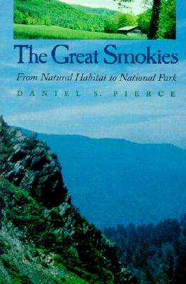 Great Smokies: From Natural Habitat to National Park - Pierce, Daniel S