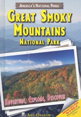 Great Smoky Mountains National Park: Adventure, Explore, Discover - Graham, Amy