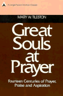 Great Souls at Prayer - Tileston, Mary W.