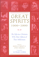 Great Spirits 1000-2000: The Fifty-Two Christians Who Most Influenced Their Millennium