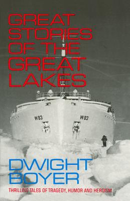 Great Stories of the Great Lakes - Boyer, Dwight