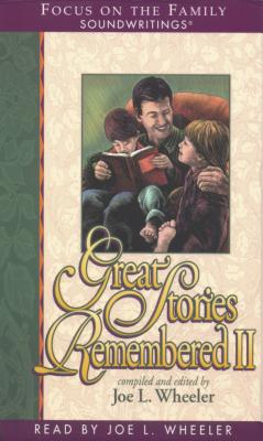 Great Stories Remembered II - Wheeler, Joe L, Ph.D.