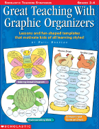 Great Teaching with Graphic Organizers: Lessons and Fun-Shaped Templates That Motivate Kids of All Learning Styles - Drapeau, Patti