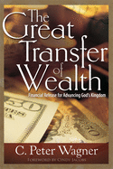 Great Transfer of Wealth: Financial Release for Advancing God's Kingdom