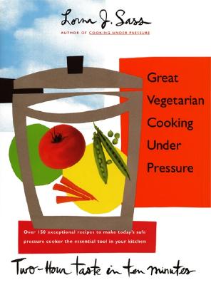 Great Vegetarian Cooking Under Pressure - Sass, Lorna J