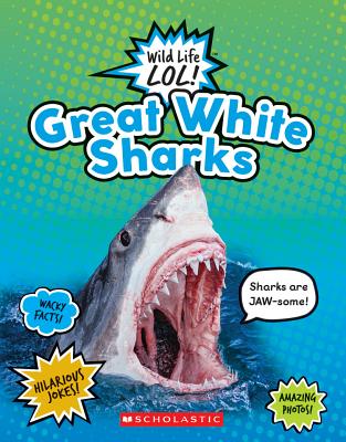 Great White Sharks (Wild Life Lol!) - Scholastic