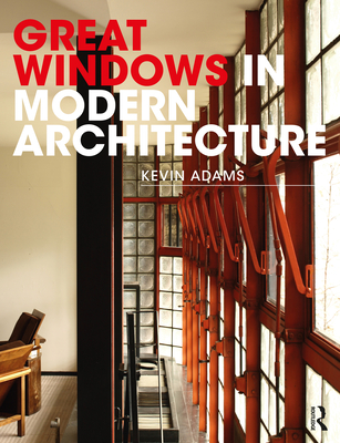 Great Windows in Modern Architecture - Adams, Kevin