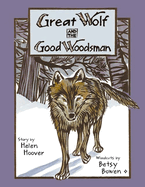 Great wolf and the good woodsman.