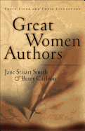 Great Women Authors: Their Lives and Their Literature