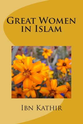 Great Women in Islam - Kathir, Ibn