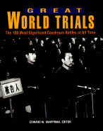Great World Trials: The 100 Most Significant Courtroom Battles of All Time