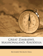 Great Zimbabwe, Mashonaland, Rhodesia