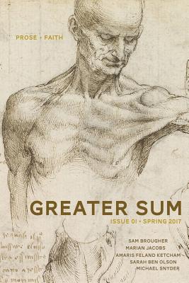 Greater Sum 01: Spring 2017 - Olson, Sarah Ben, and Ketcham, Amaris Feland, and Brougher, Sam