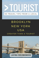 Greater Than a Tourist- Brooklyn New York USA: 50 Travel Tips from a Local