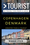Greater Than a Tourist - Copenhagen Denmark: 50 Travel Tips from a Local