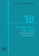 Greater than the Sum: Systems Thinking in Tobacco Control: NCI Tobacco Control Monograph Series No. 18