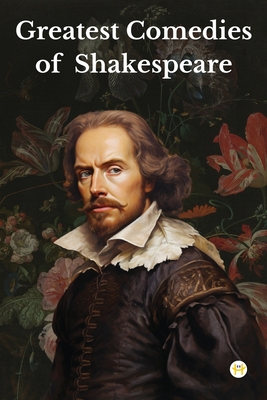 Greatest Comedies of Shakespeare (Deluxe Hardbound Edition) - Shakespeare, William