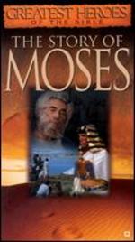 Greatest Heroes of the Bible: The Story of Moses