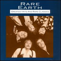Greatest Hits & Rare Classics - Rare Earth