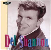 Greatest Hits [Rhino] - Del Shannon