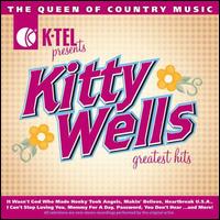 Greatest Hits: The Queen of Country - Kitty Wells