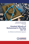 Greatest Miracle of Muhammad is The Holy Qur'an