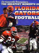 Greatest Moments of Florida Gator Football