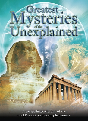 Greatest Mysteries of the Unexplained - Doncaster, Lucy, and Holland, Andrew