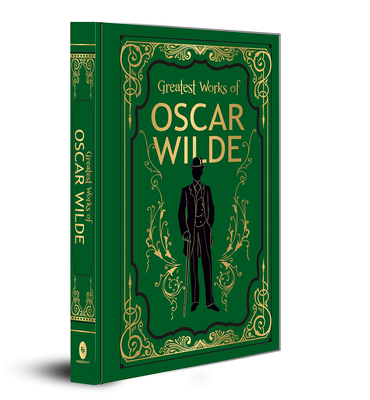 Greatest Works of Oscar Wilde (Deluxe Hardbound Edition) - Wilde, Oscar