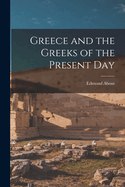 Greece and the Greeks of the Present Day