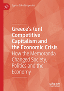 Greece's (Un) Competitive Capitalism and the Economic Crisis: How the Memoranda Changed Society, Politics and the Economy