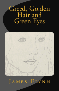 Greed, Golden Hair and Green Eyes