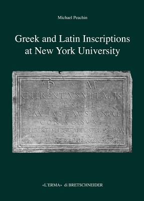 Greek and Latin Inscriptions at New York University II - Peachin, Michael