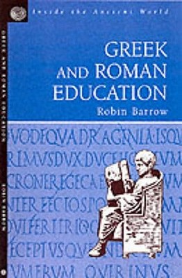 Greek and Roman Education - Barrow, Robin