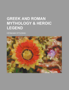 Greek and Roman Mythology & Heroic Legend