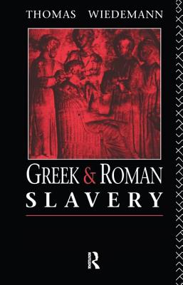 Greek and Roman Slavery - Wiedemann, Thomas