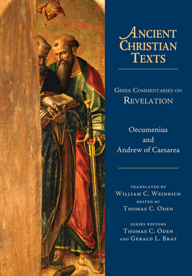 Greek Commentaries on Revelation - Oecumenius, and Andrew of Caesarea, and IEEE Computer Society (Translated by)