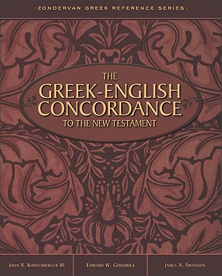 Greek-English Concordance to the New Testament - Kohlenberger, John R, III, and Swanson, James A, and Goodrick, Edward W