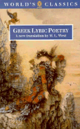 Greek Lyric Poetry: The Poems and Fragments of the Greek Iambic, Elegiac, and Melic Poets (Excluding Pindar and Bacchylides) Down to 450 BC